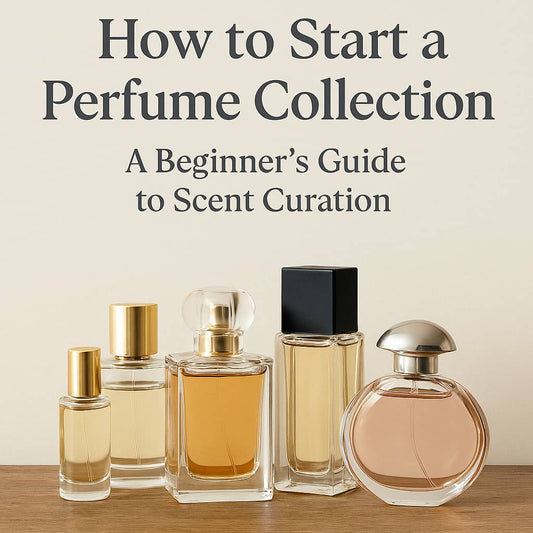 How to Start a Parfum Collection: The Beginner's Guide to Scent Curation